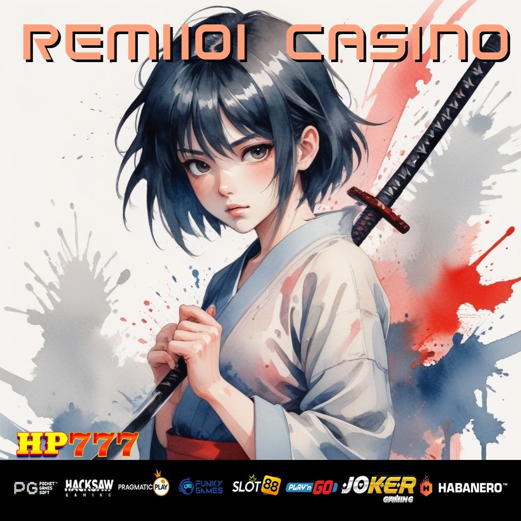 REMI101 CASINO Level Canggih Gabung Efisien