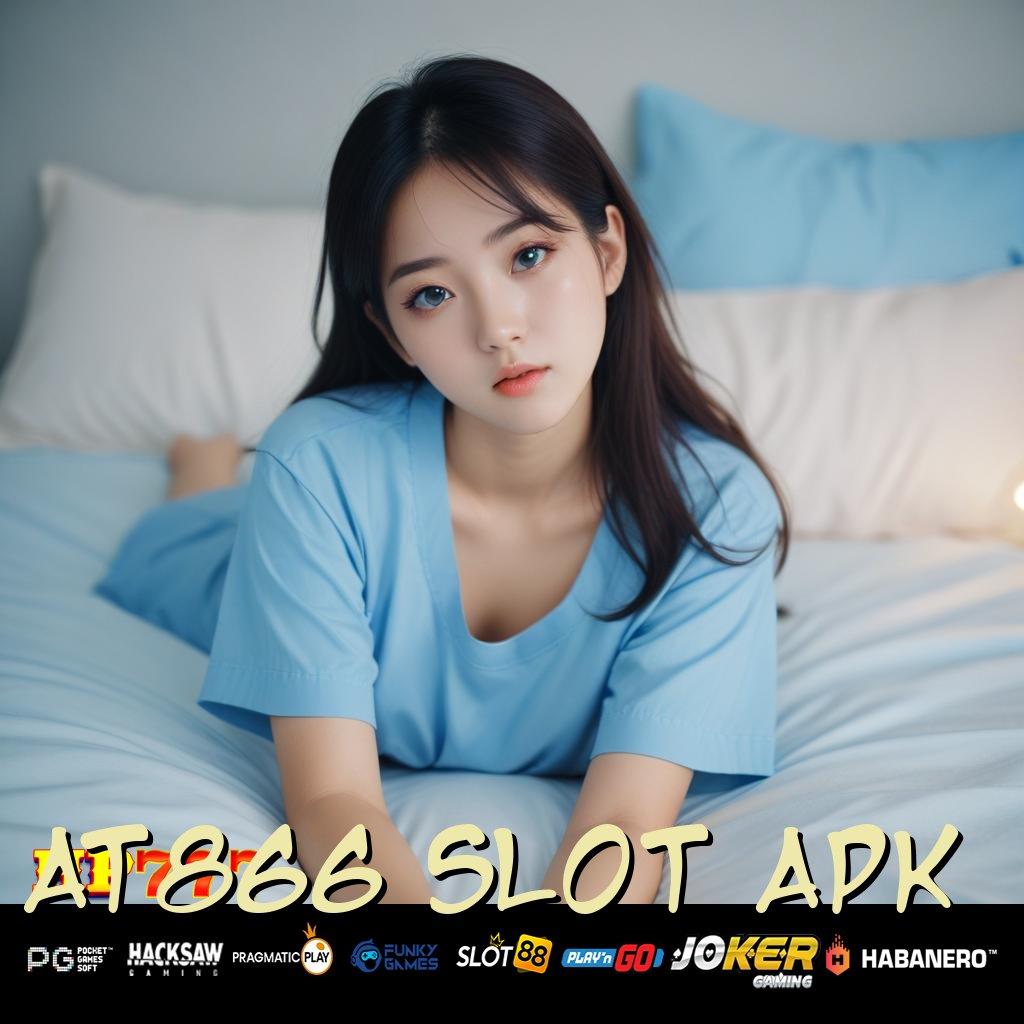 AT866 SLOT APK Relasi Loyal Update Baru Android Kualitas Grafik