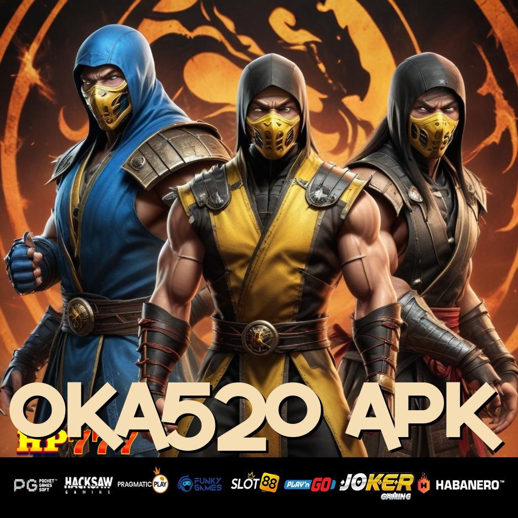 OKA520 APK Keuntungan Instan Update Premium PC