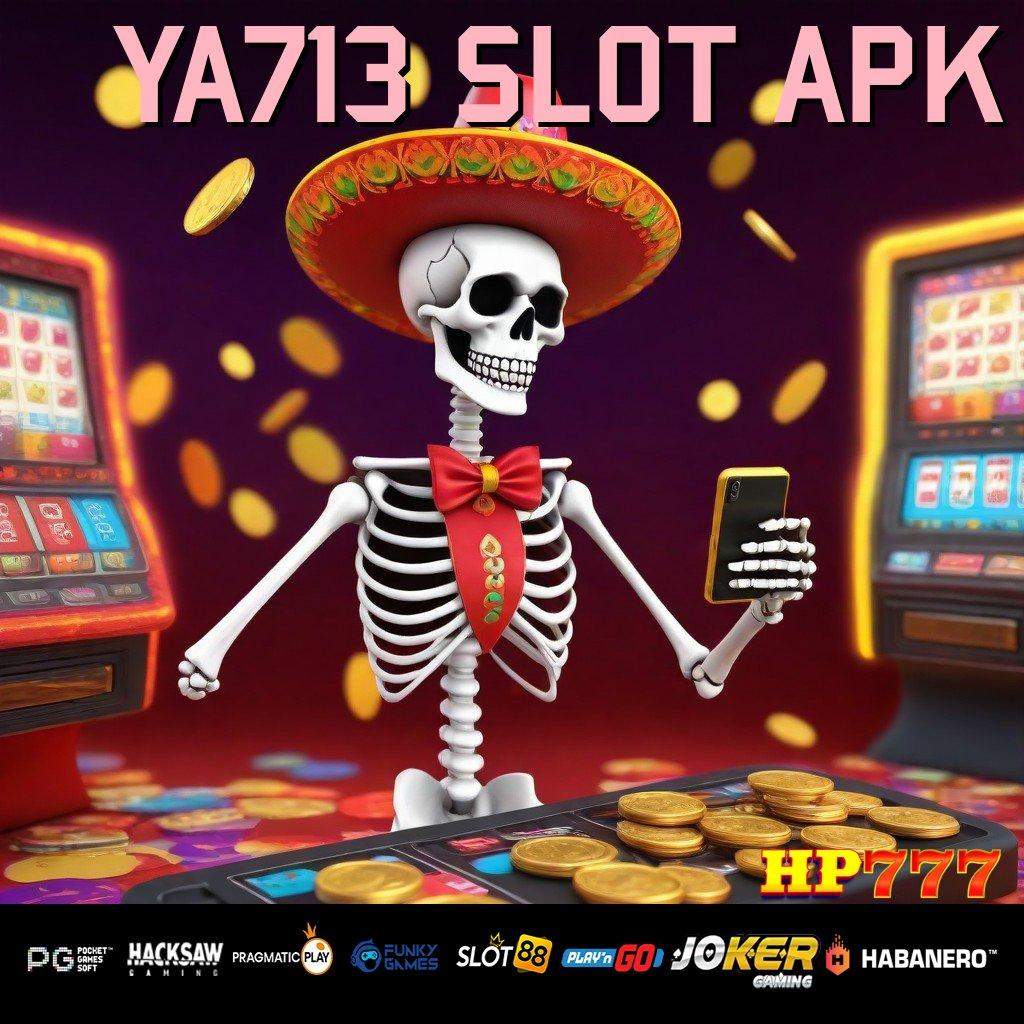 YA713 SLOT APK Akses Fleksibel Update Optimal Game Desain Halus