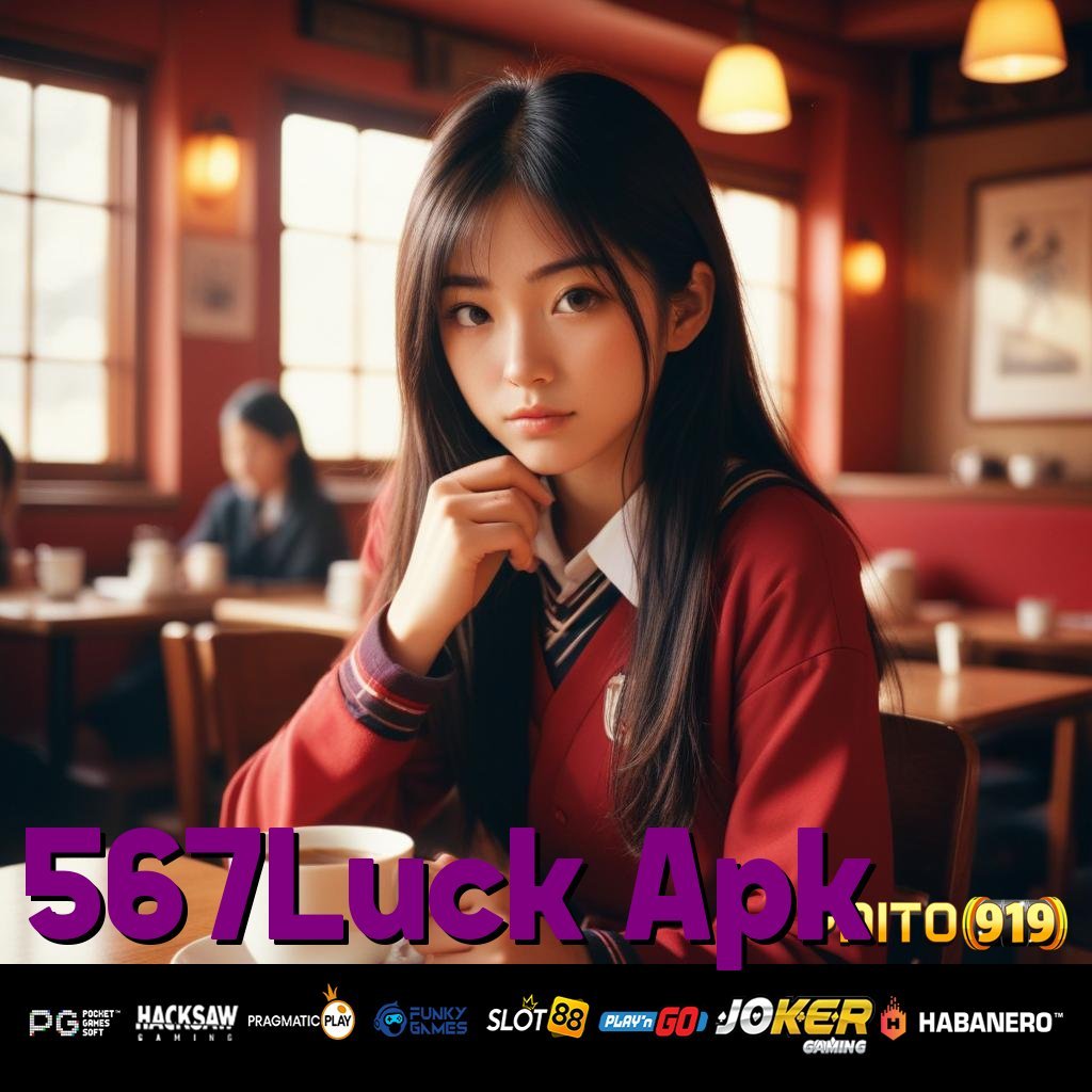 567Luck Apk Santai Hidup, Jangan Lupa Tertawa Hari Ini