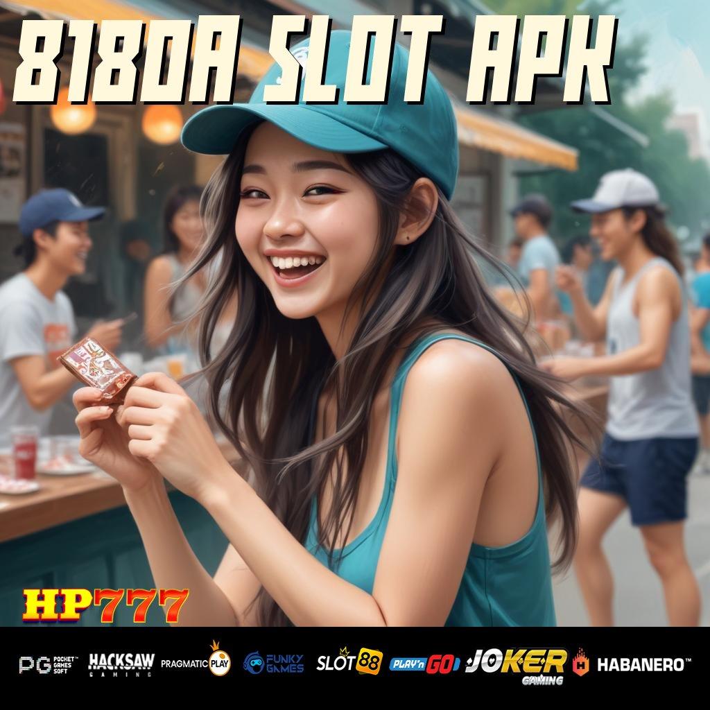 8180A SLOT APK Pendaftaran Identitas Halaman Profesi Versi Kokoh