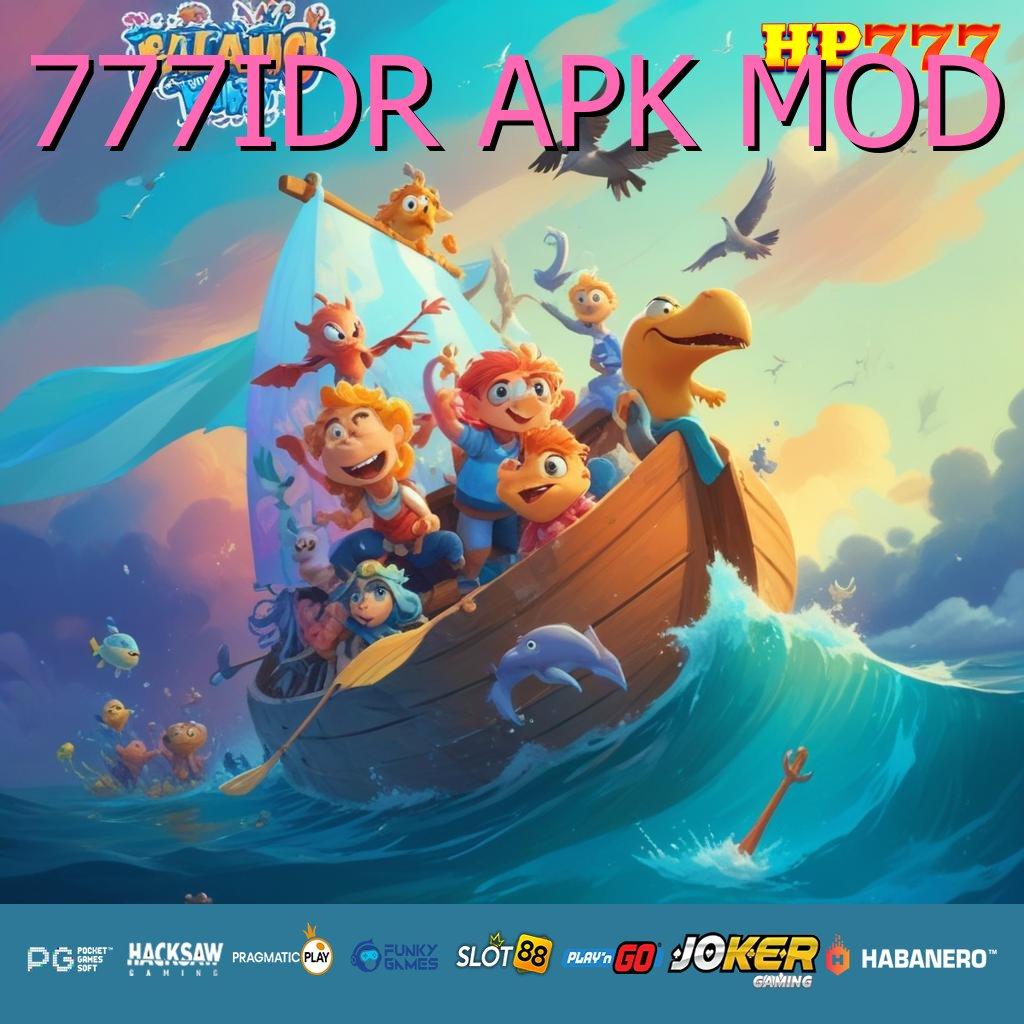 777IDR APK MOD Tips Efektif Versi Lengkap Aplikasi