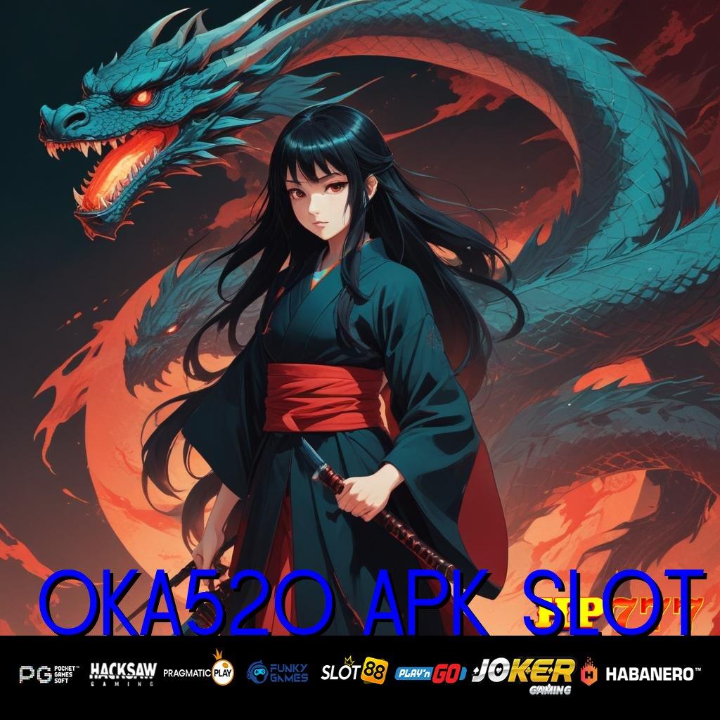 OKA520 APK SLOT Panduan Detail Versi Update Android