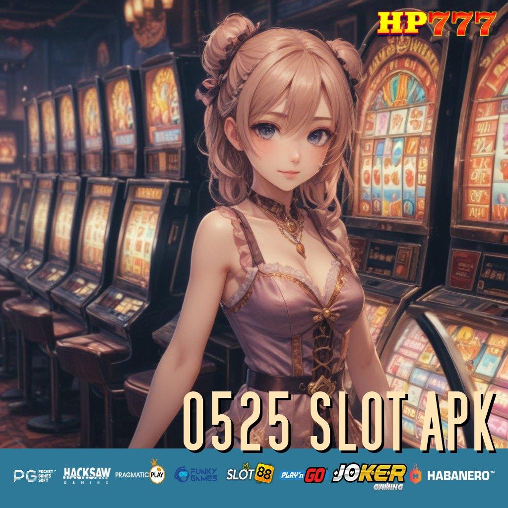 0525 SLOT APK Mode Seru Gabung Cepat