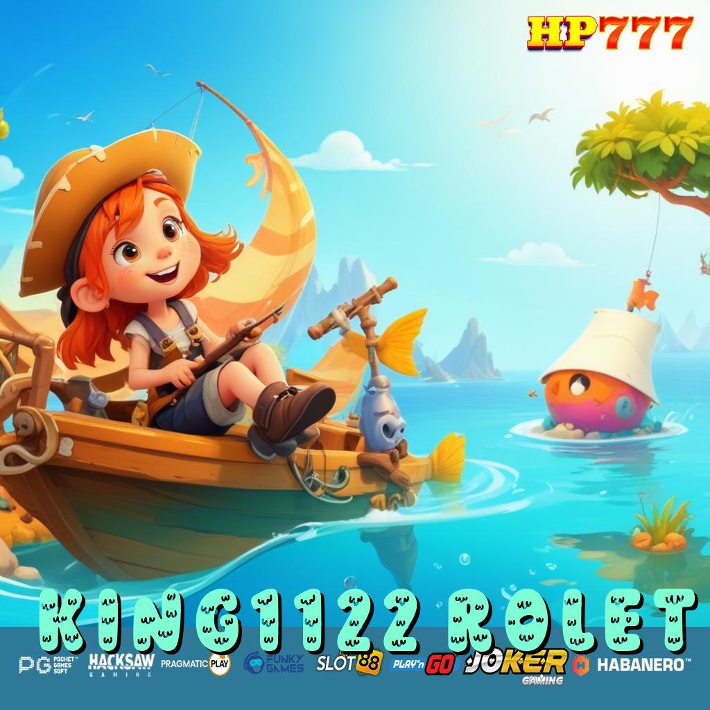 KING1122 ROLET Arena Seru Update Mobile PC