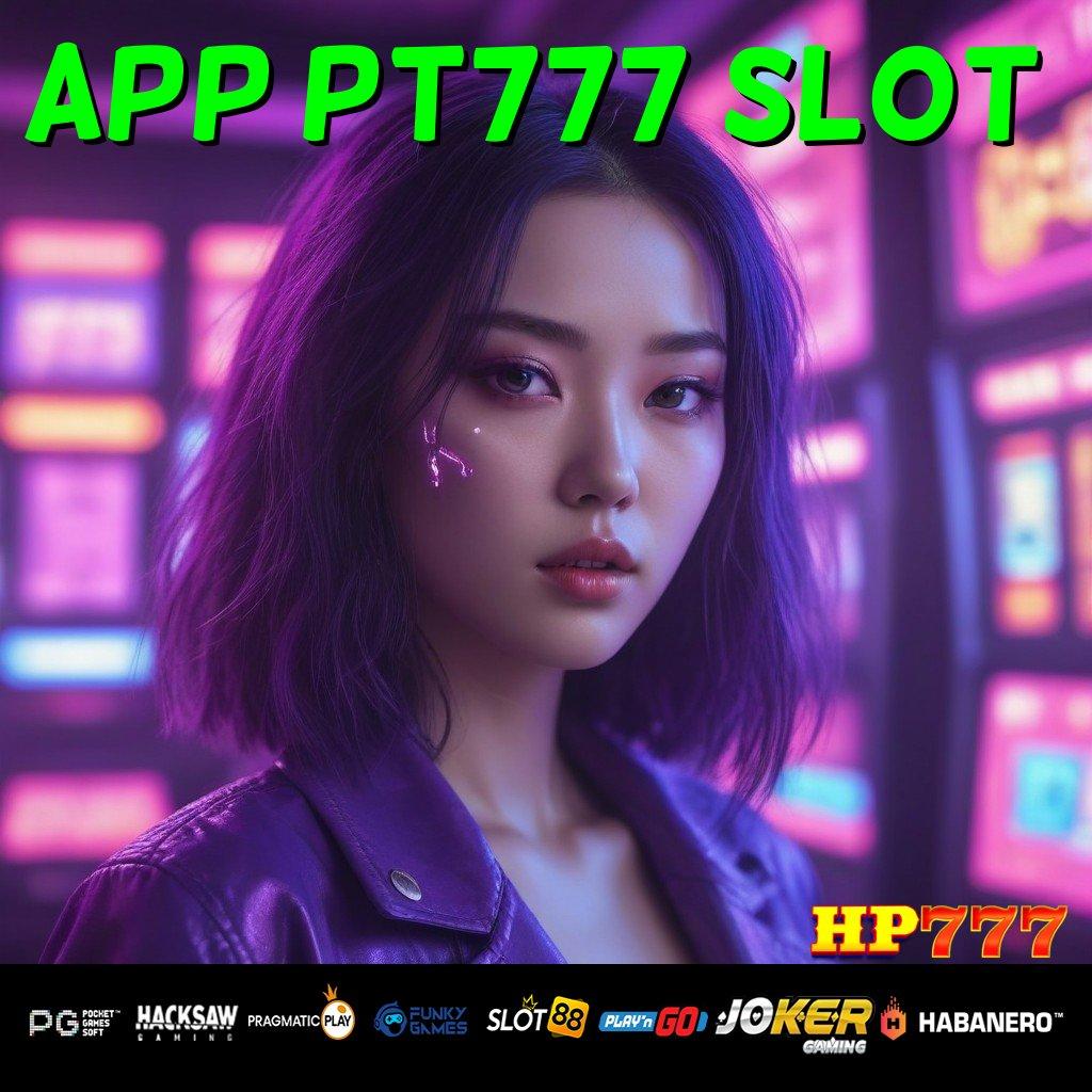 APP PT777 SLOT Keluhan Elektronik Forum Inovatif Layanan Penuh