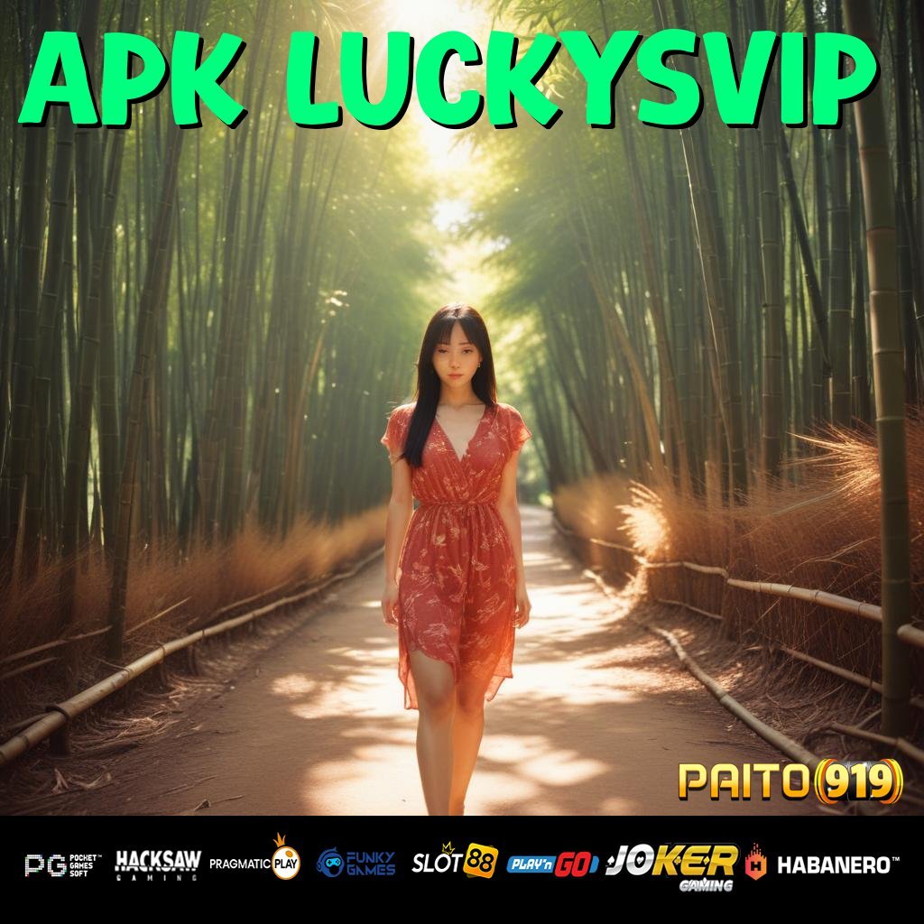 APK LUCKYSVIP - Login Cepat dengan Instal APK Versi Terupdate