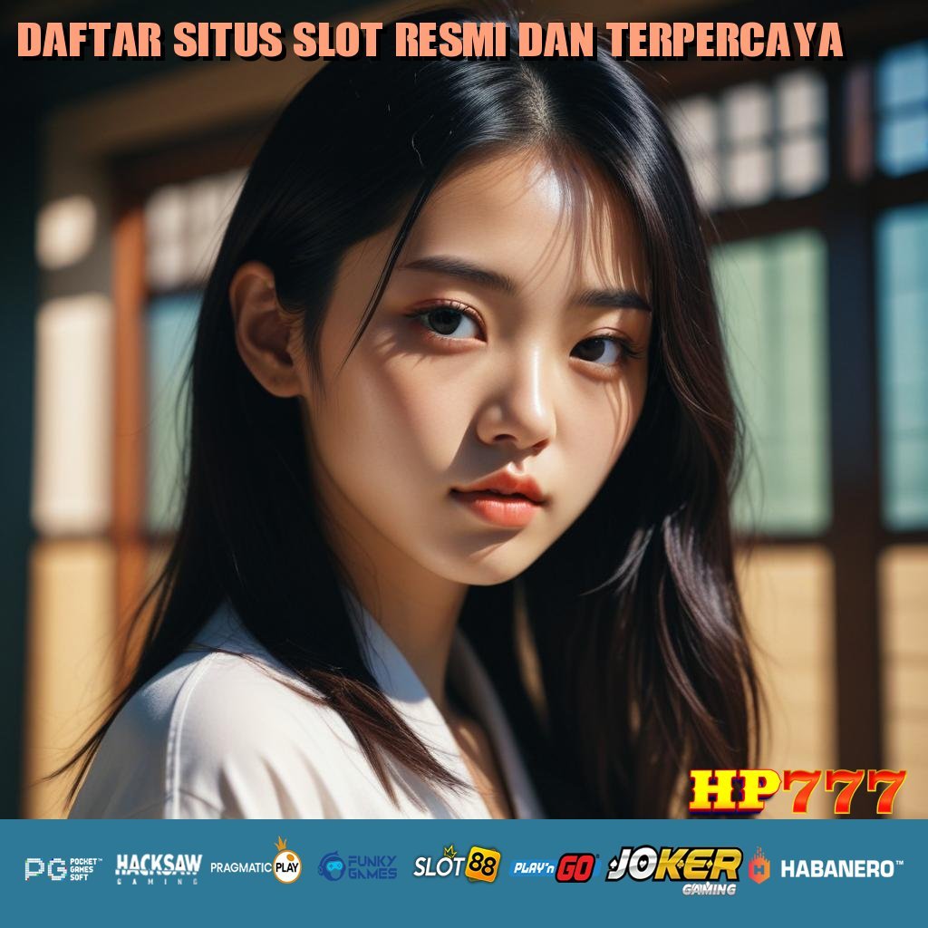 DAFTAR SITUS SLOT RESMI DAN TERPERCAYA Akun Aktif Bantuan Perbaikan