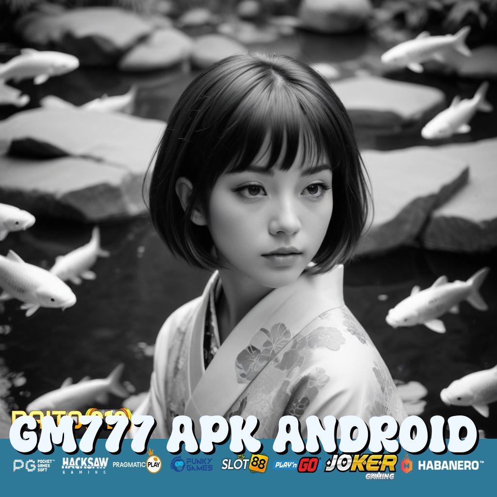 GM777 APK ANDROID - Instal APK Baru untuk Login Tanpa Ribet di Android/iOS