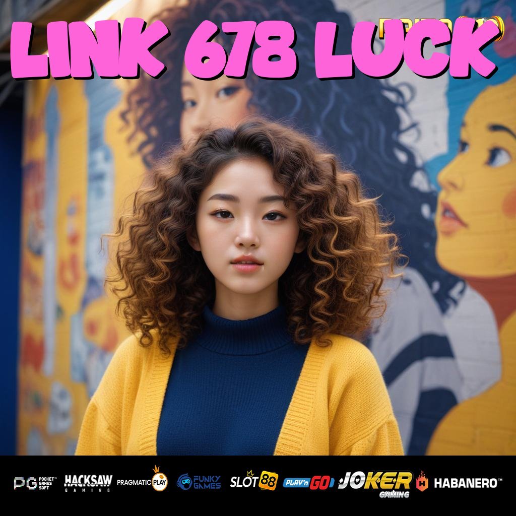 LINK 678 LUCK - Akses Login Praktis dengan Unduh APK Versi Baru