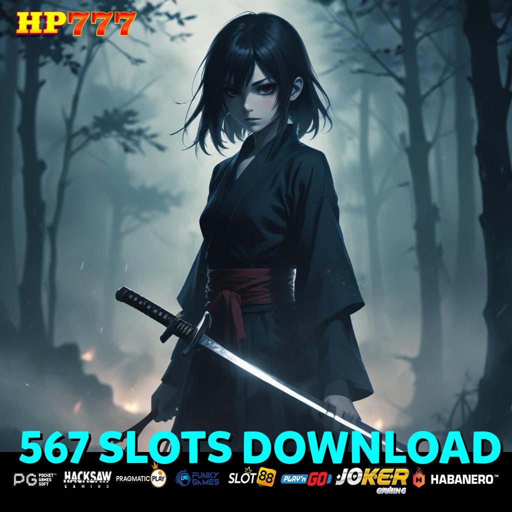 567 SLOTS DOWNLOAD Tinggi Output Update Exclusive APK Grafik Berkualitas